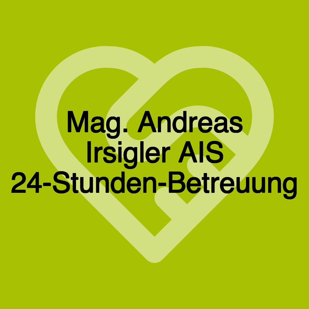 Mag. Andreas Irsigler AIS 24-Stunden-Betreuung