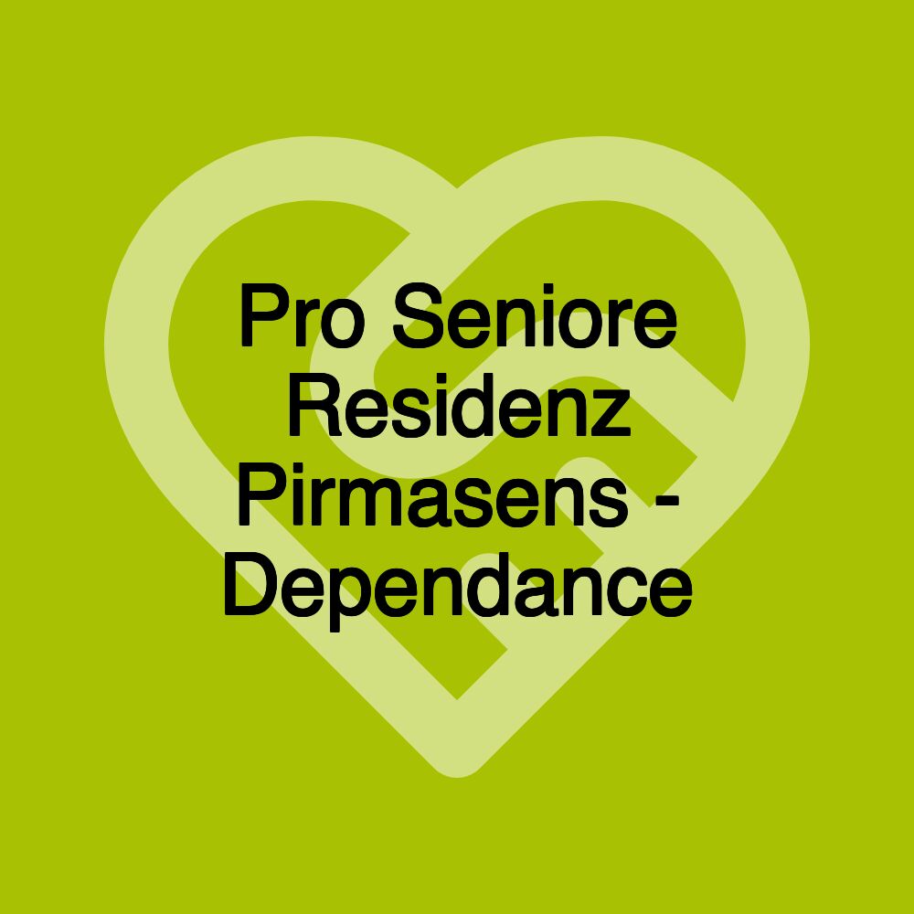 Pro Seniore Residenz Pirmasens - Dependance