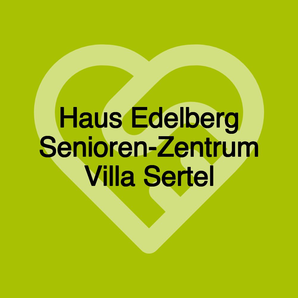 Haus Edelberg Senioren-Zentrum Villa Sertel