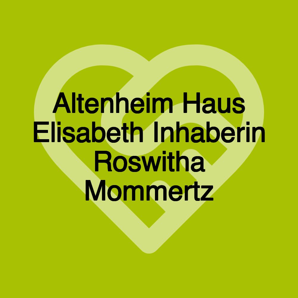 Altenheim Haus Elisabeth Inhaberin Roswitha Mommertz