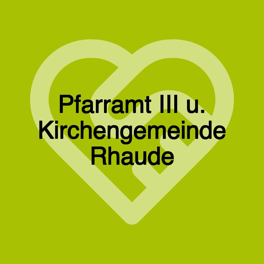 Pfarramt III u. Kirchengemeinde Rhaude