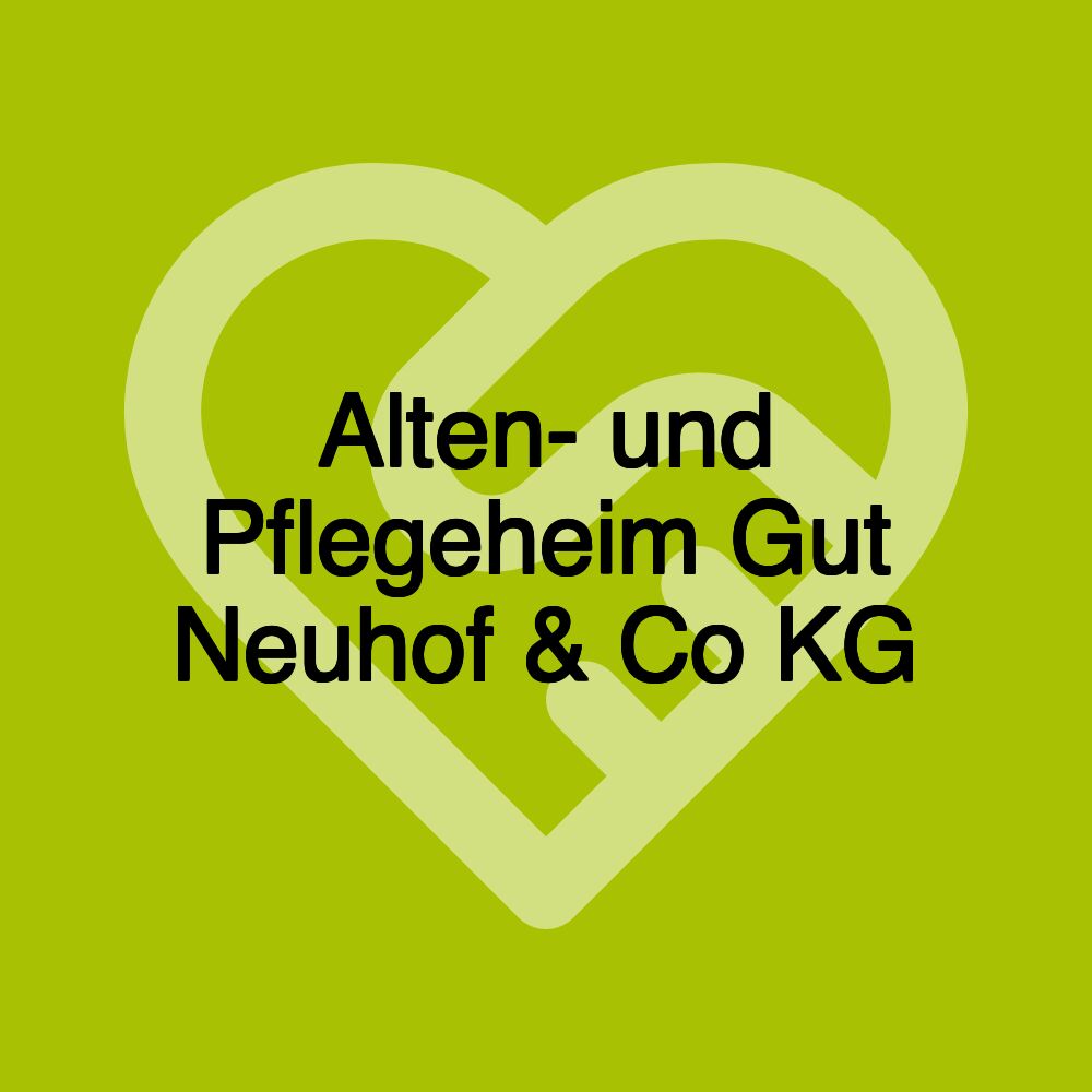 Alten- und Pflegeheim Gut Neuhof & Co KG