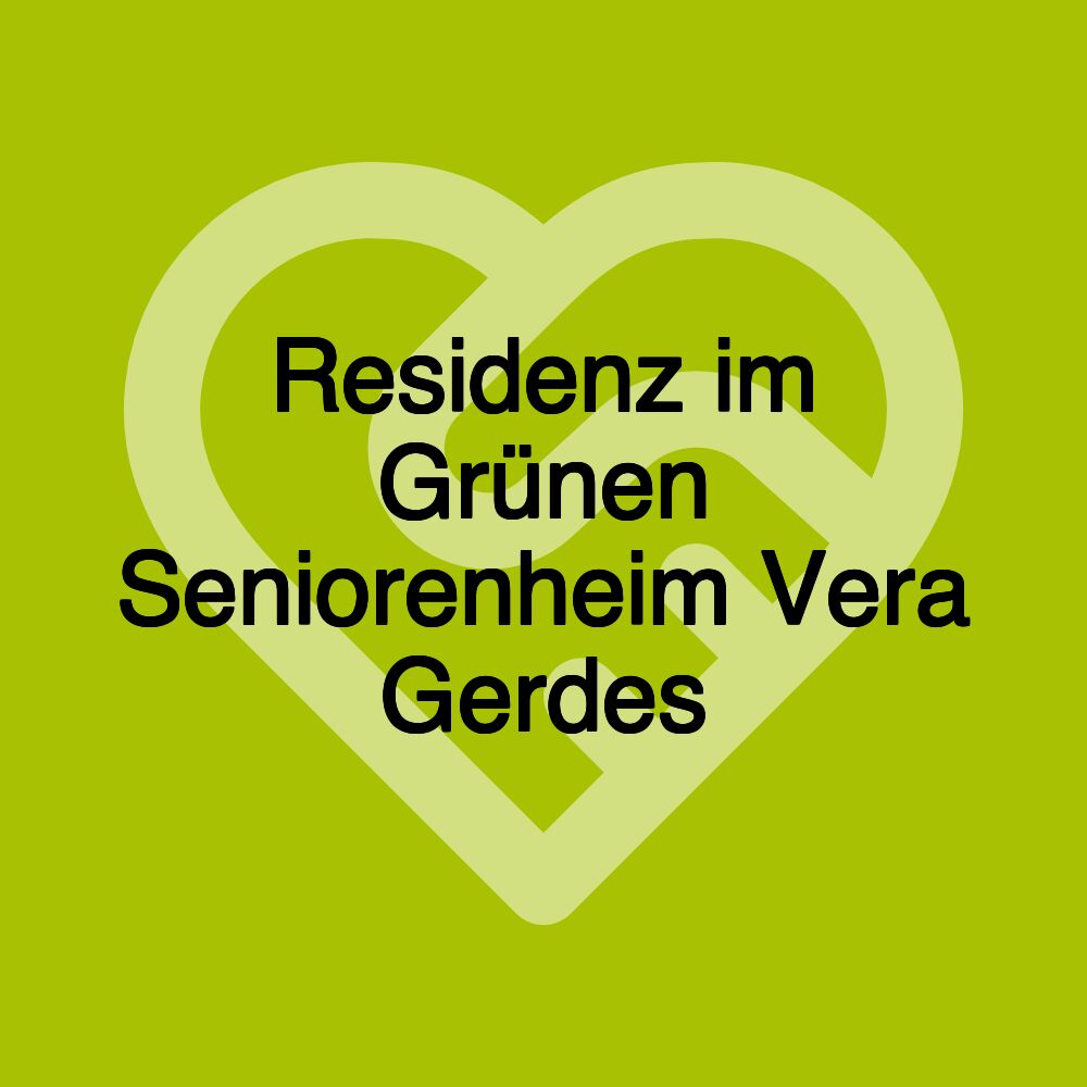 Residenz im Grünen Seniorenheim Vera Gerdes