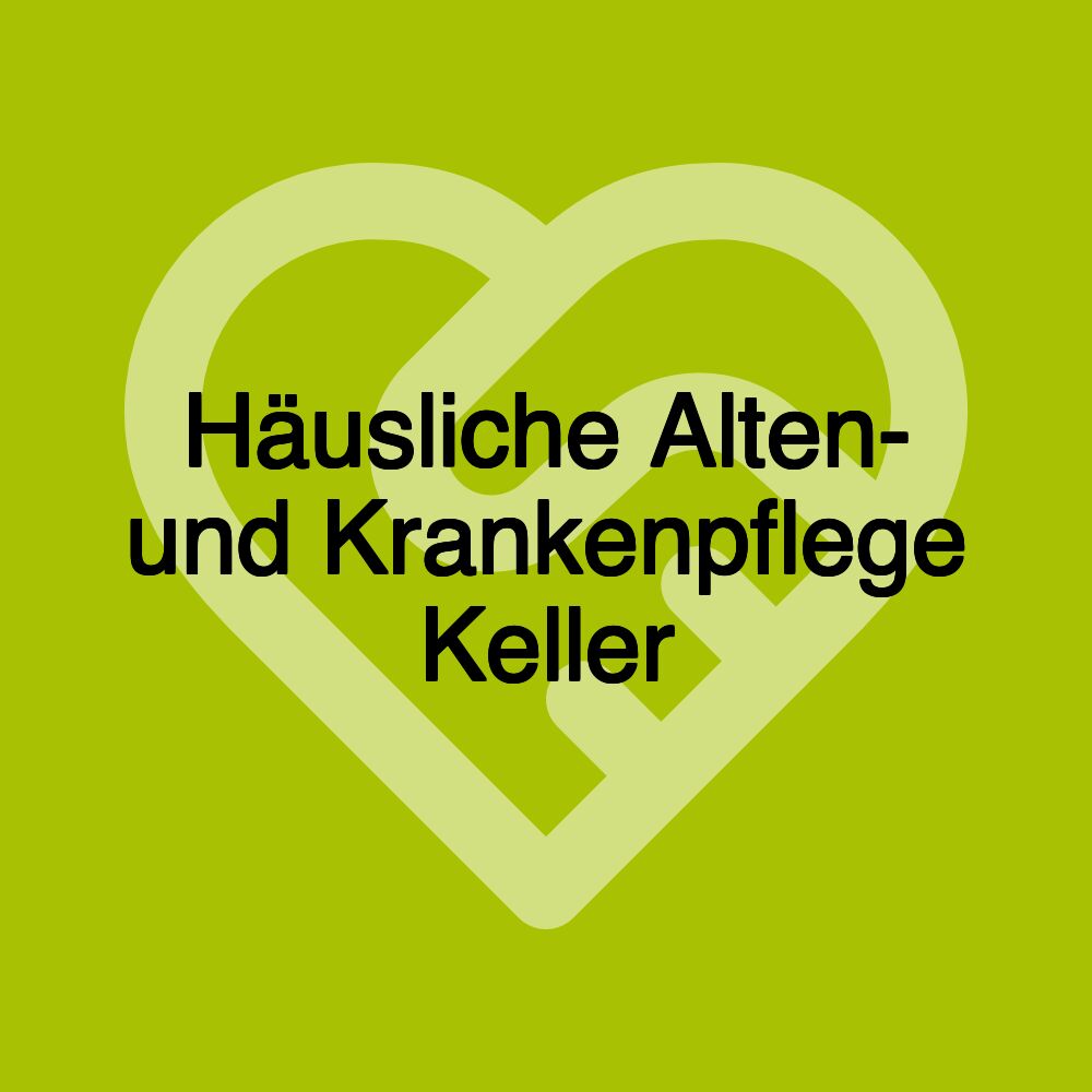 Häusliche Alten- und Krankenpflege Keller