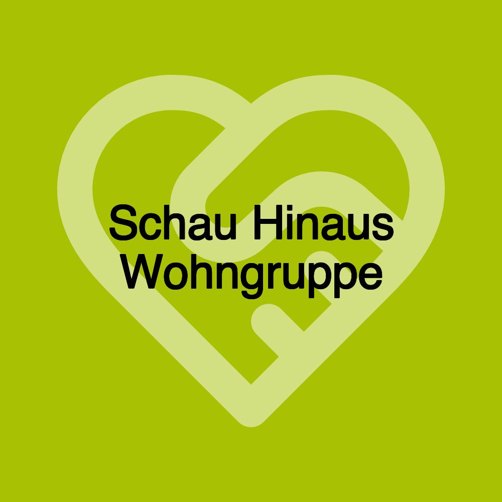 Schau Hinaus Wohngruppe