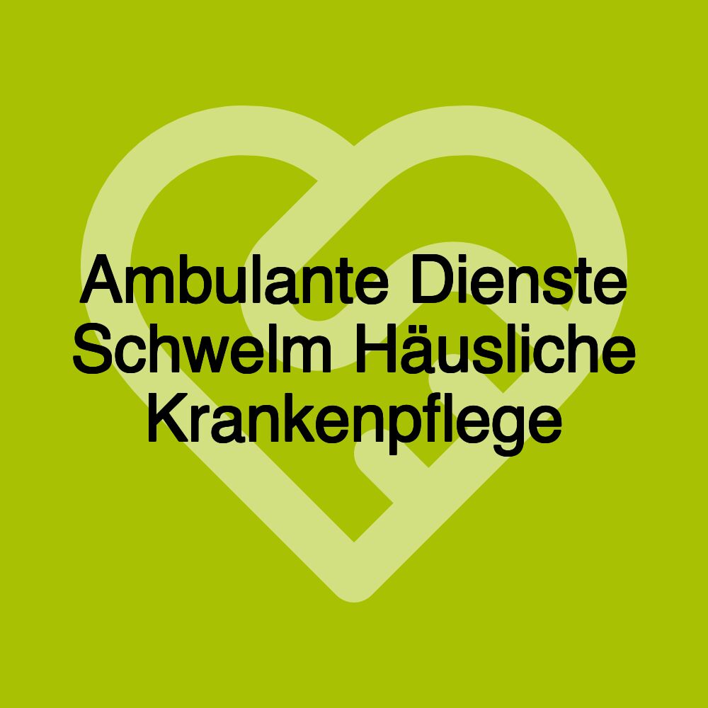 Ambulante Dienste Schwelm Häusliche Krankenpflege