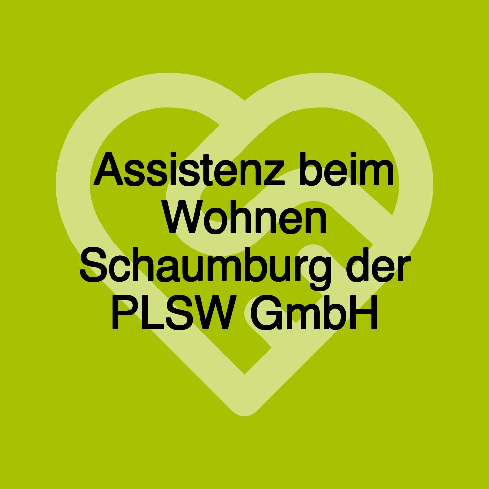 Assistenz beim Wohnen Schaumburg der PLSW GmbH