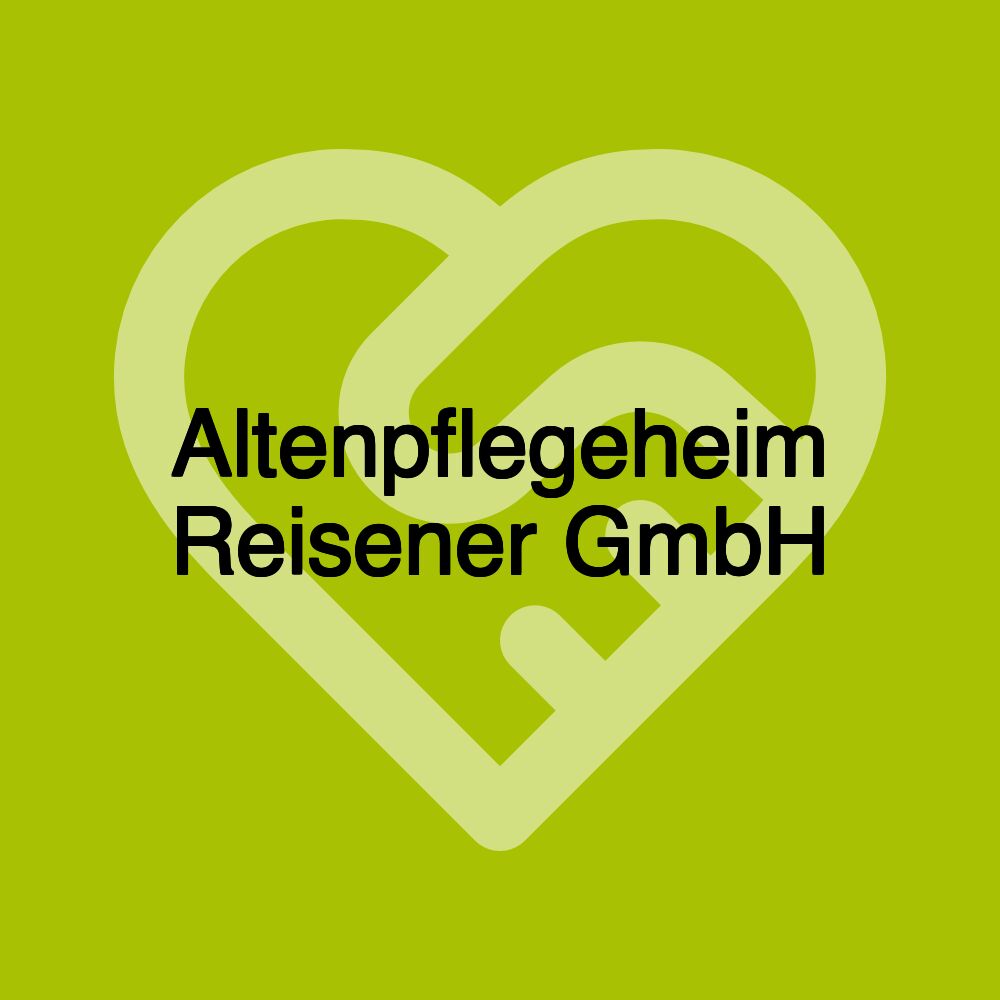 Altenpflegeheim Reisener GmbH