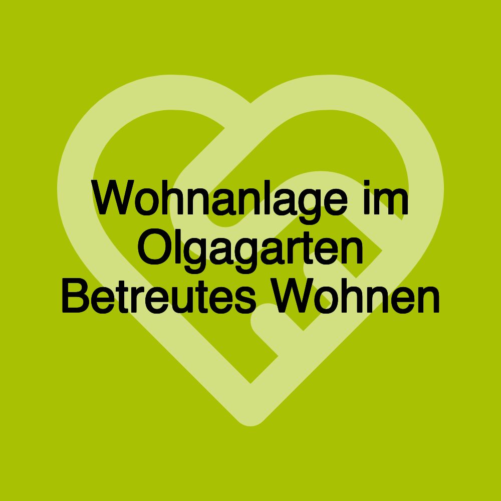 Wohnanlage im Olgagarten Betreutes Wohnen