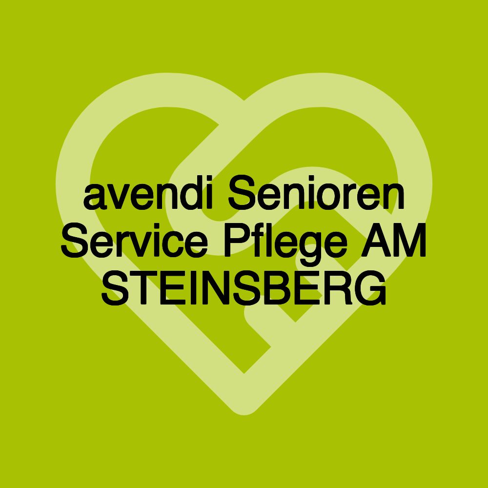 avendi Senioren Service Pflege AM STEINSBERG