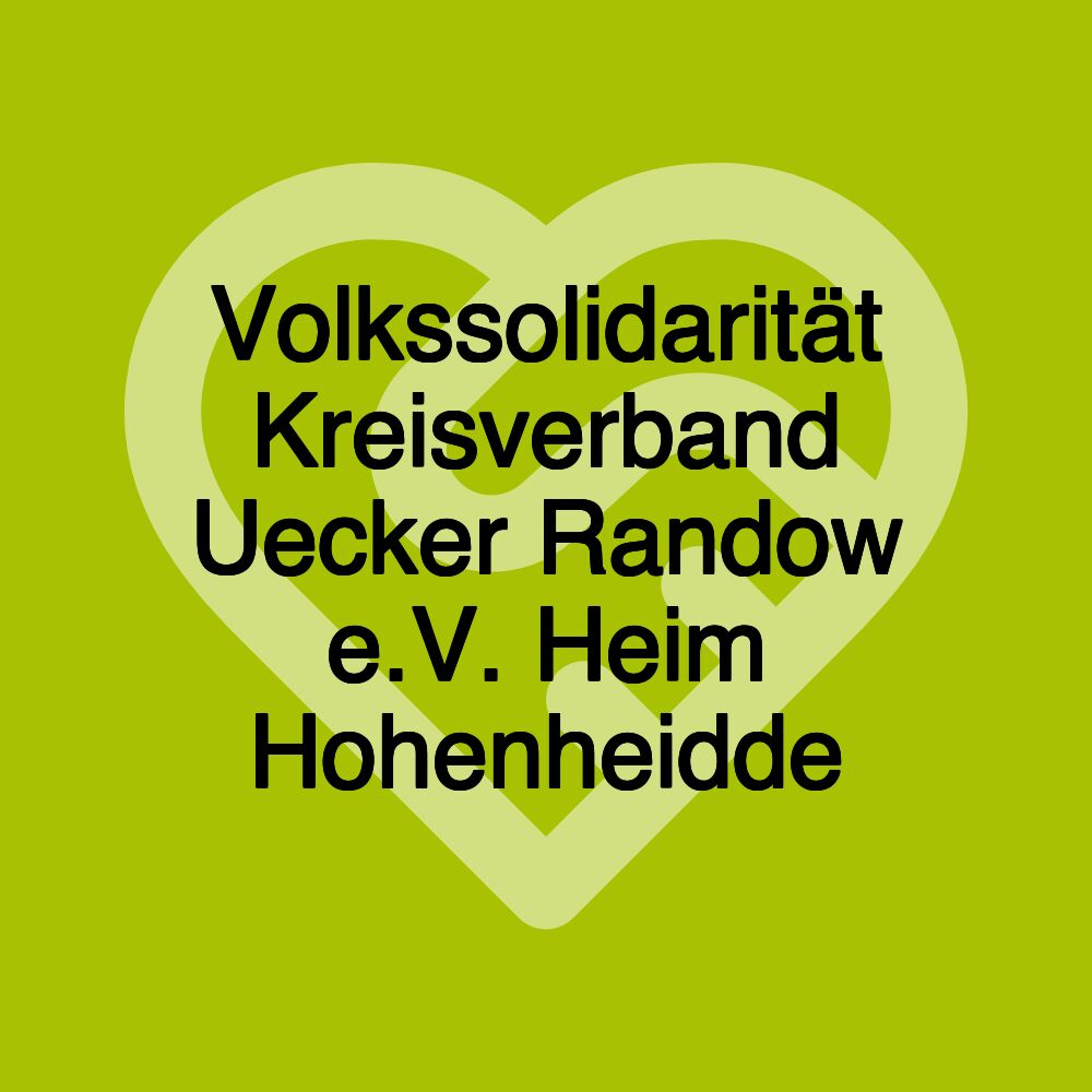 Volkssolidarität Kreisverband Uecker Randow e.V. Heim Hohenheidde