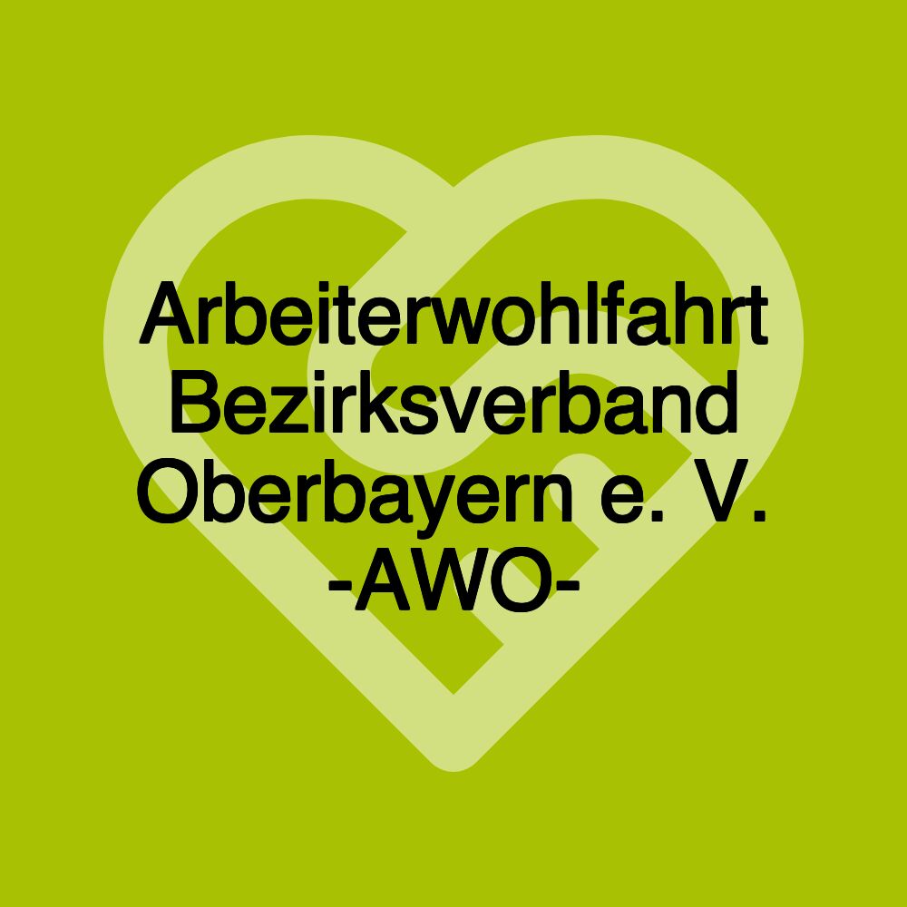 Arbeiterwohlfahrt Bezirksverband Oberbayern e. V. -AWO-