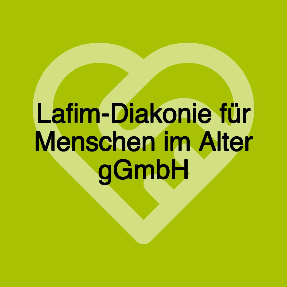 Lafim-Diakonie für Menschen im Alter gGmbH