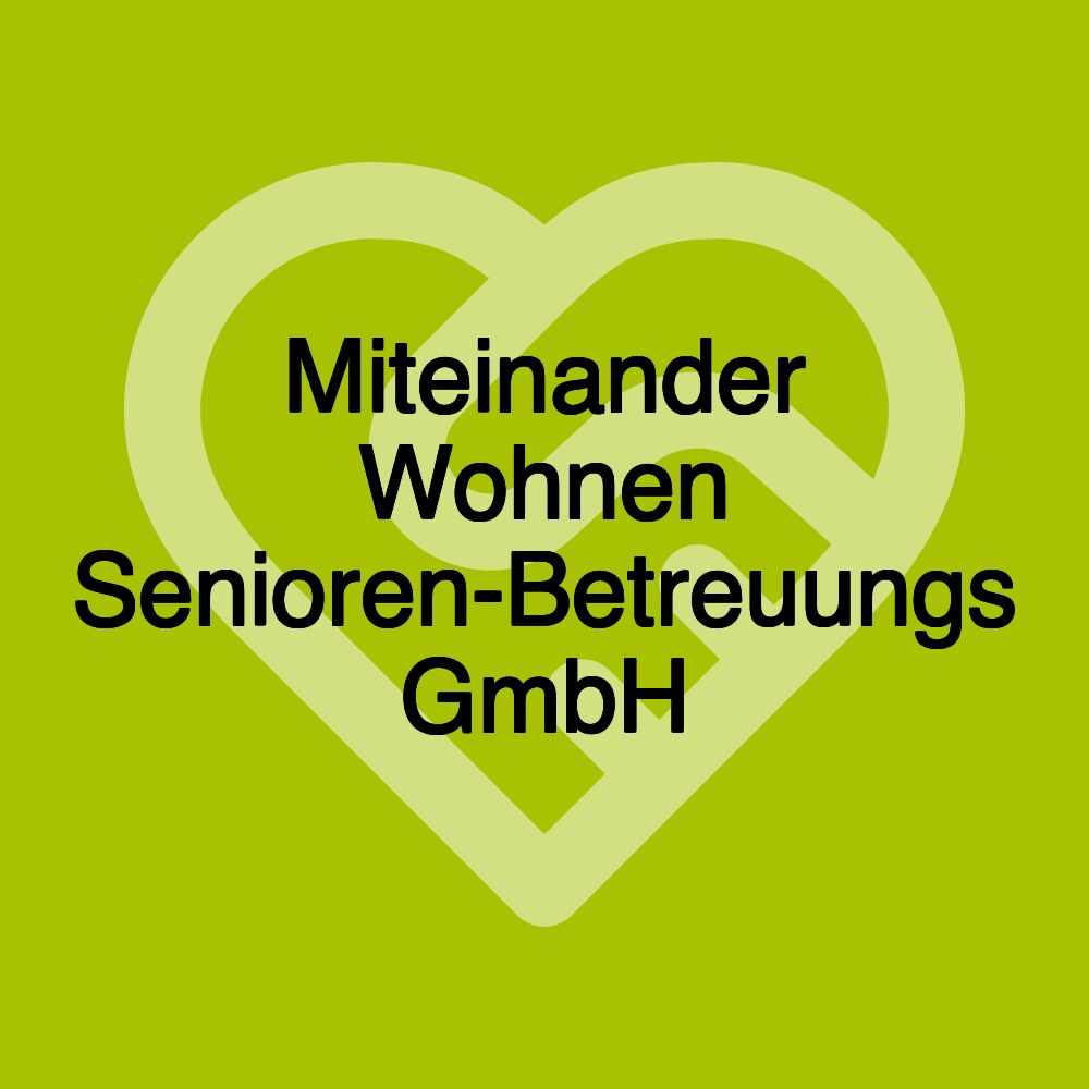 Miteinander Wohnen Senioren-Betreuungs GmbH