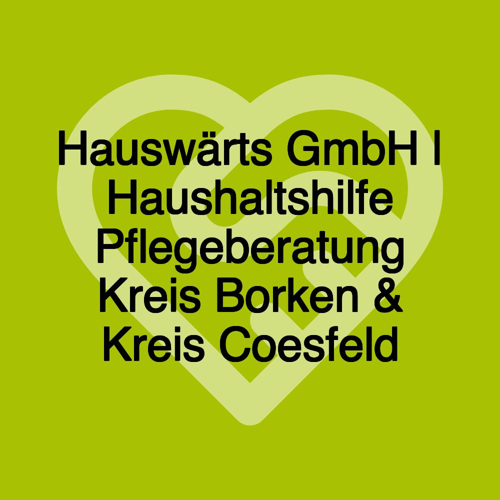 Hauswärts GmbH | Haushaltshilfe Pflegeberatung Kreis Borken & Kreis Coesfeld