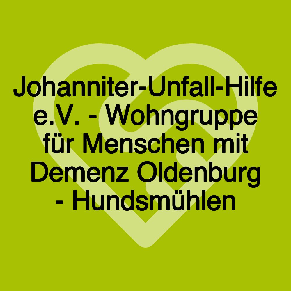 Johanniter-Unfall-Hilfe e.V. - Wohngruppe für Menschen mit Demenz Oldenburg - Hundsmühlen