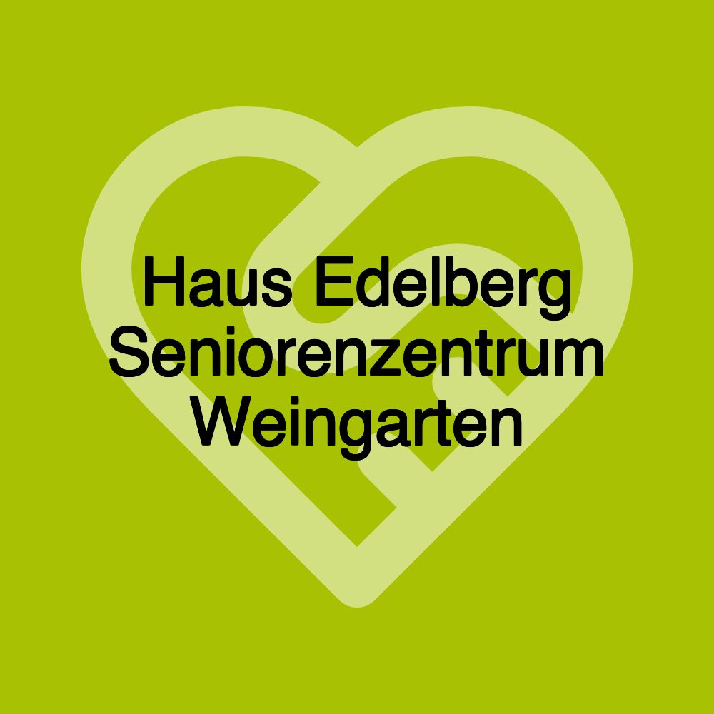 Haus Edelberg Seniorenzentrum Weingarten