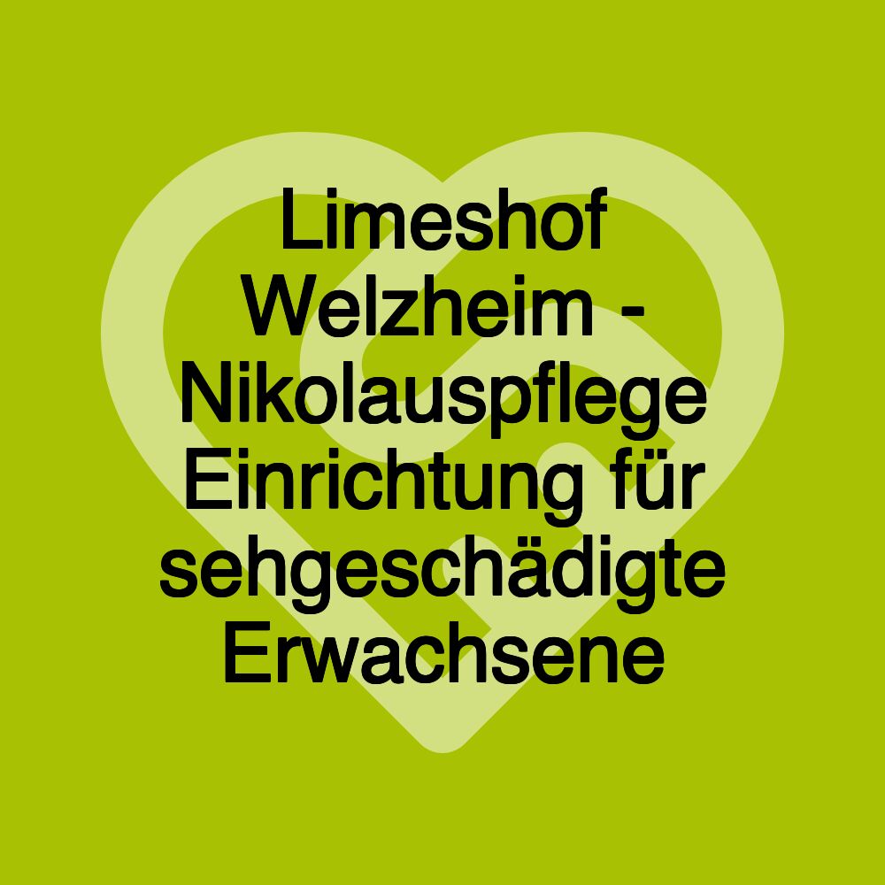 Limeshof Welzheim - Nikolauspflege Einrichtung für sehgeschädigte Erwachsene