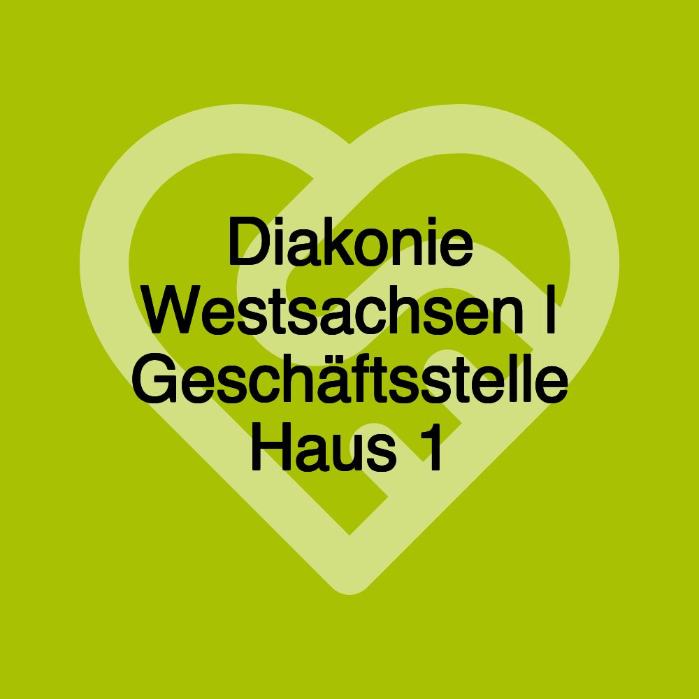 Diakonie Westsachsen | Geschäftsstelle Haus 1