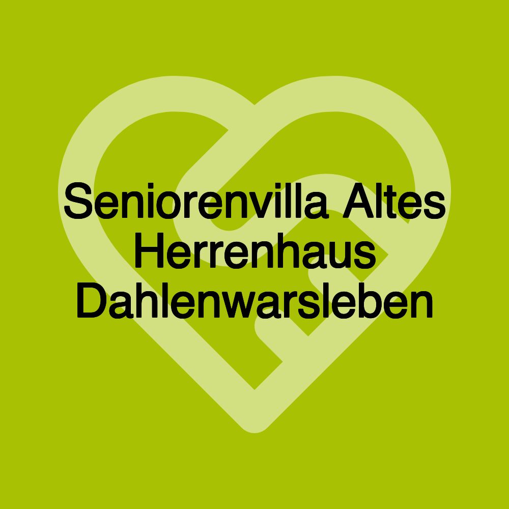 Seniorenvilla Altes Herrenhaus Dahlenwarsleben