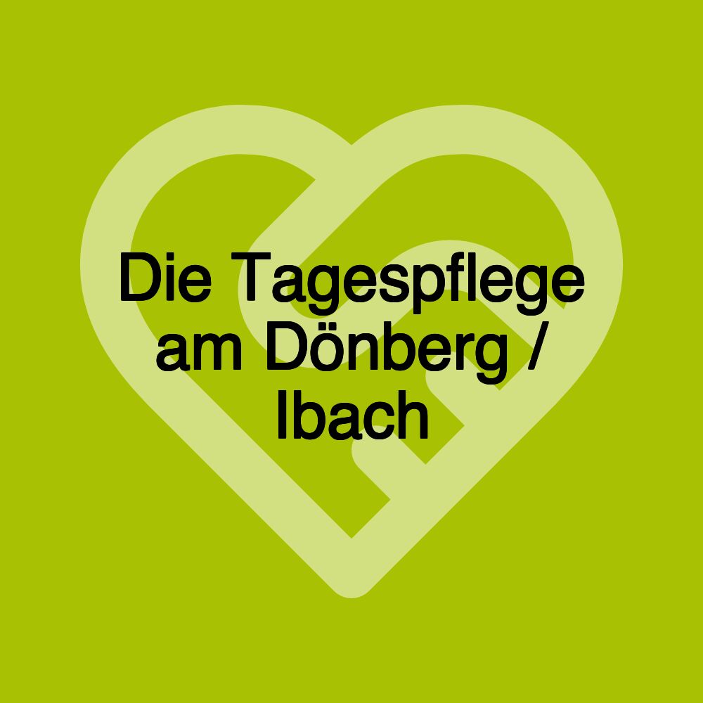 Die Tagespflege am Dönberg / Ibach