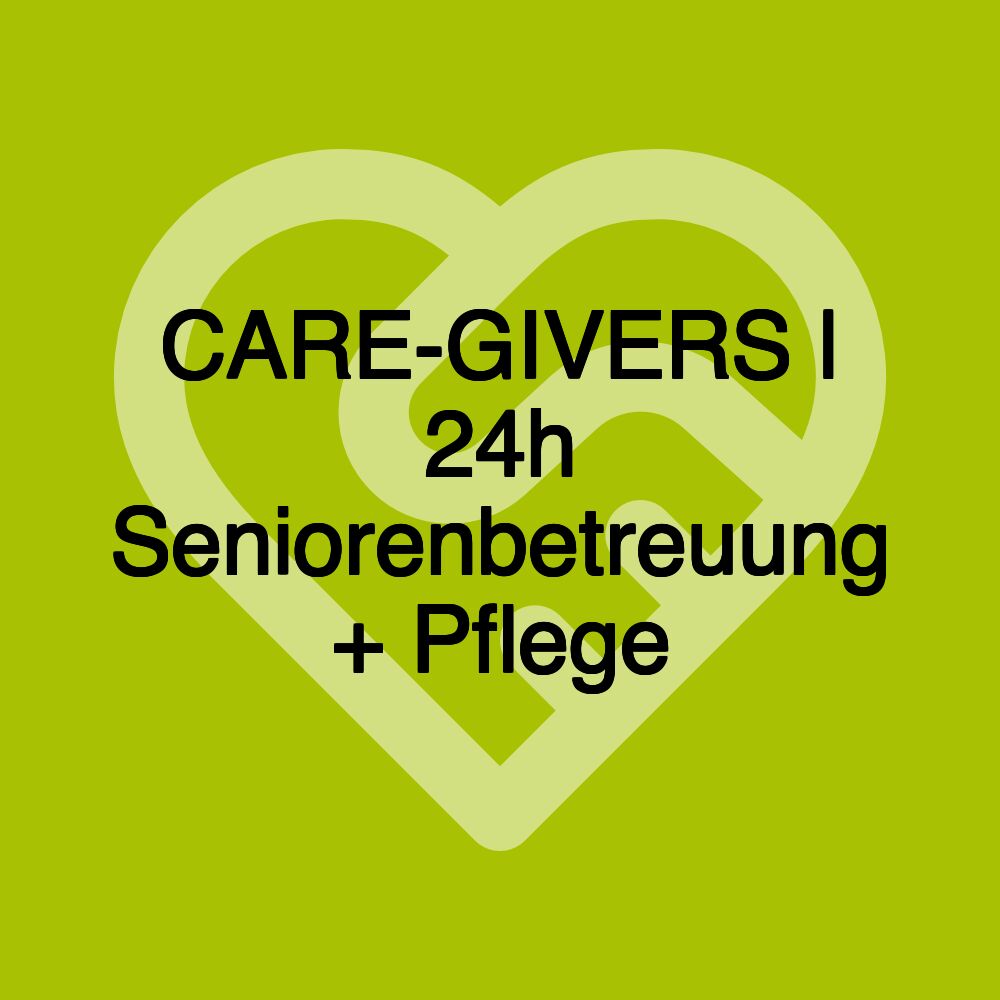 CARE-GIVERS | 24h Seniorenbetreuung + Pflege