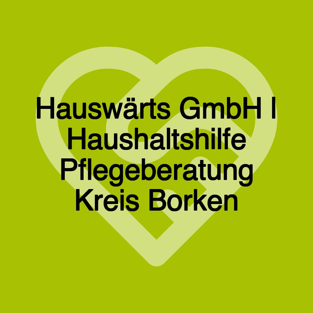 Hauswärts GmbH | Haushaltshilfe Pflegeberatung Kreis Borken