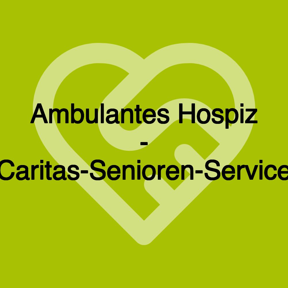 Ambulantes Hospiz - Caritas-Senioren-Service