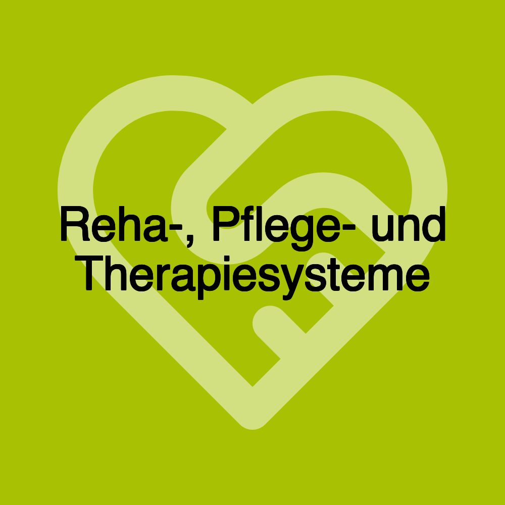 Reha-, Pflege- und Therapiesysteme