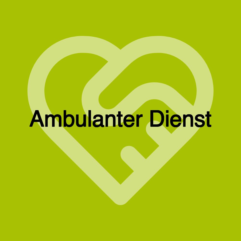 Ambulanter Dienst