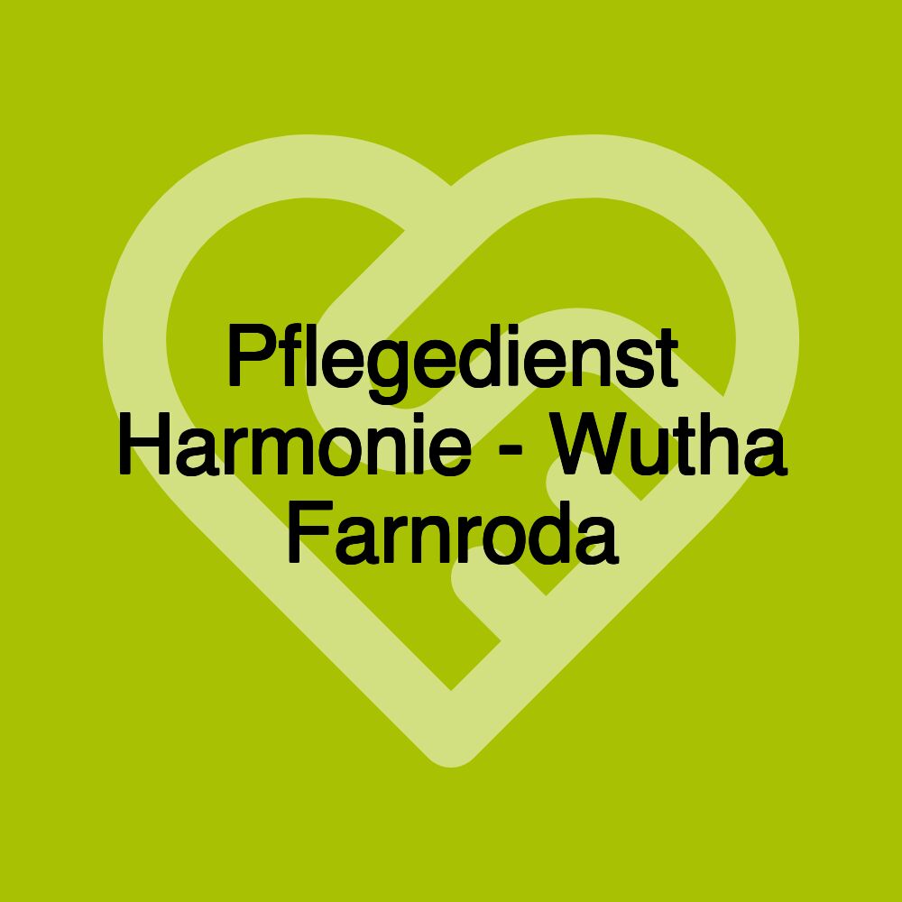 Pflegedienst Harmonie - Wutha Farnroda