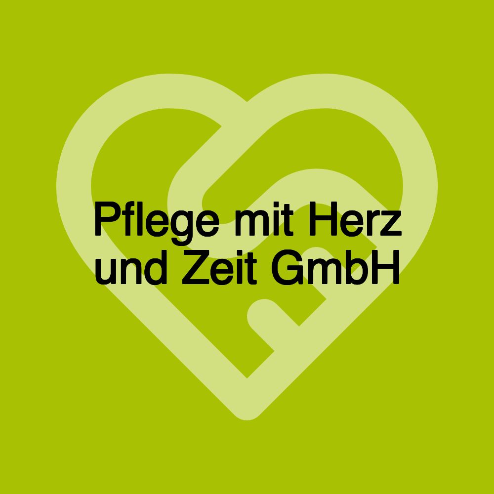 Pflege mit Herz und Zeit GmbH