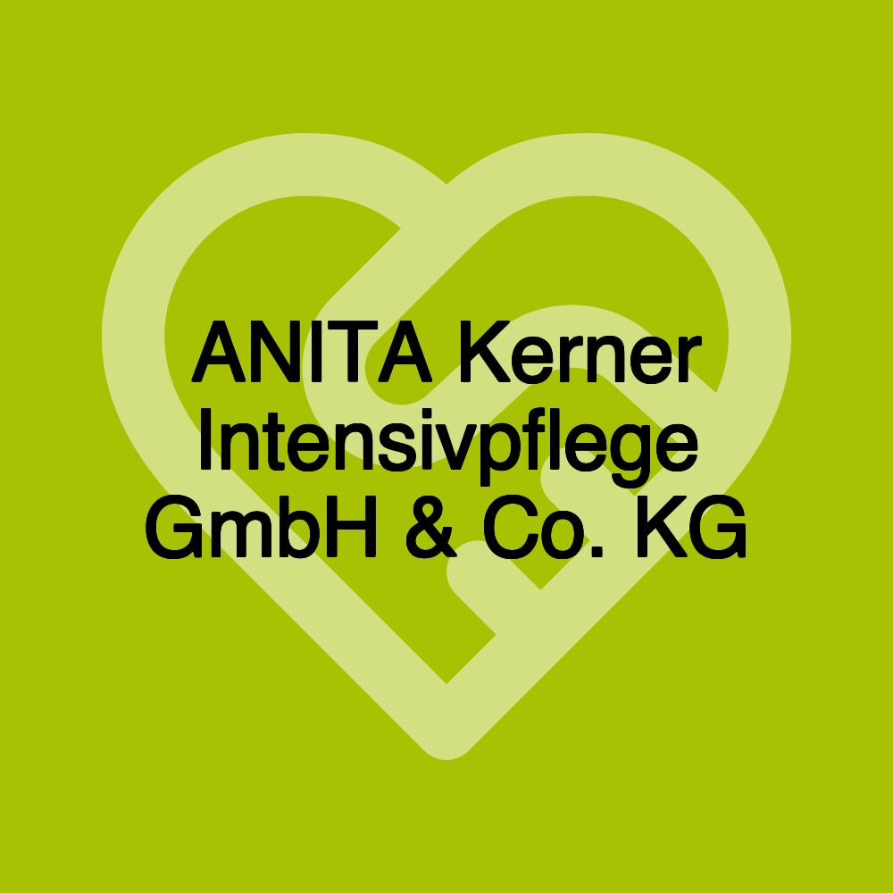 ANITA Kerner Intensivpflege GmbH & Co. KG