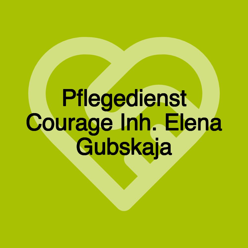 Pflegedienst Courage Inh. Elena Gubskaja