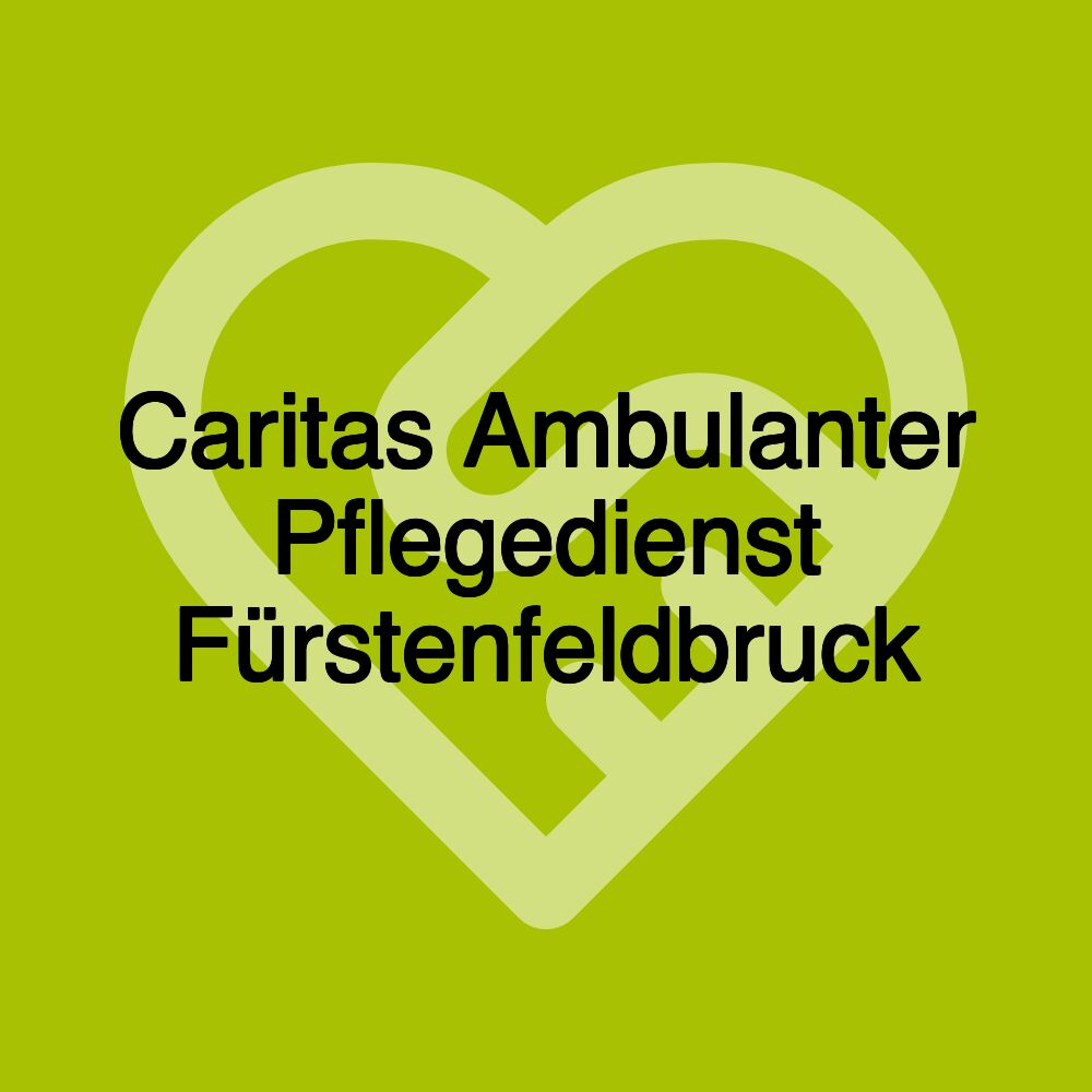 Caritas Ambulanter Pflegedienst Fürstenfeldbruck