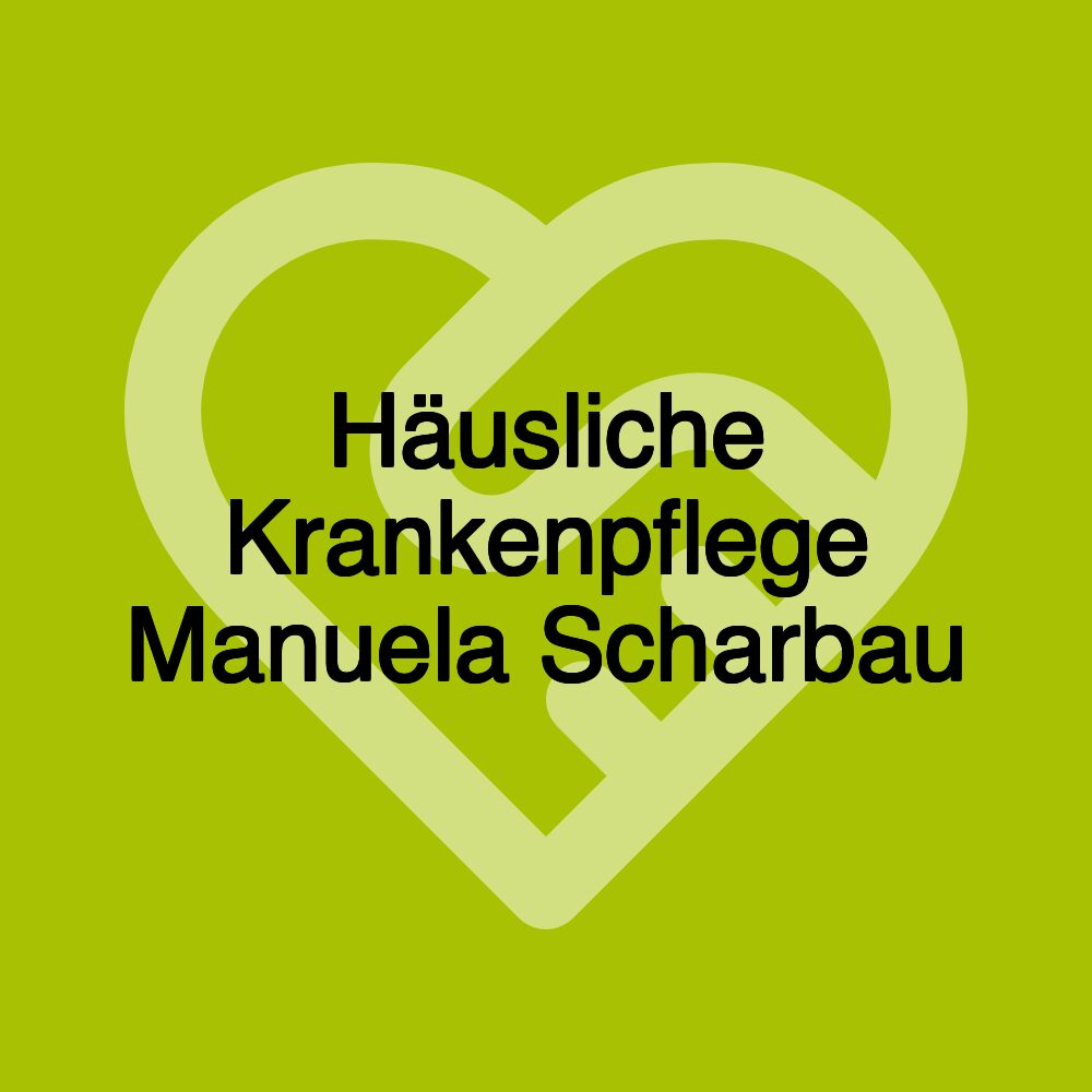 Häusliche Krankenpflege Manuela Scharbau