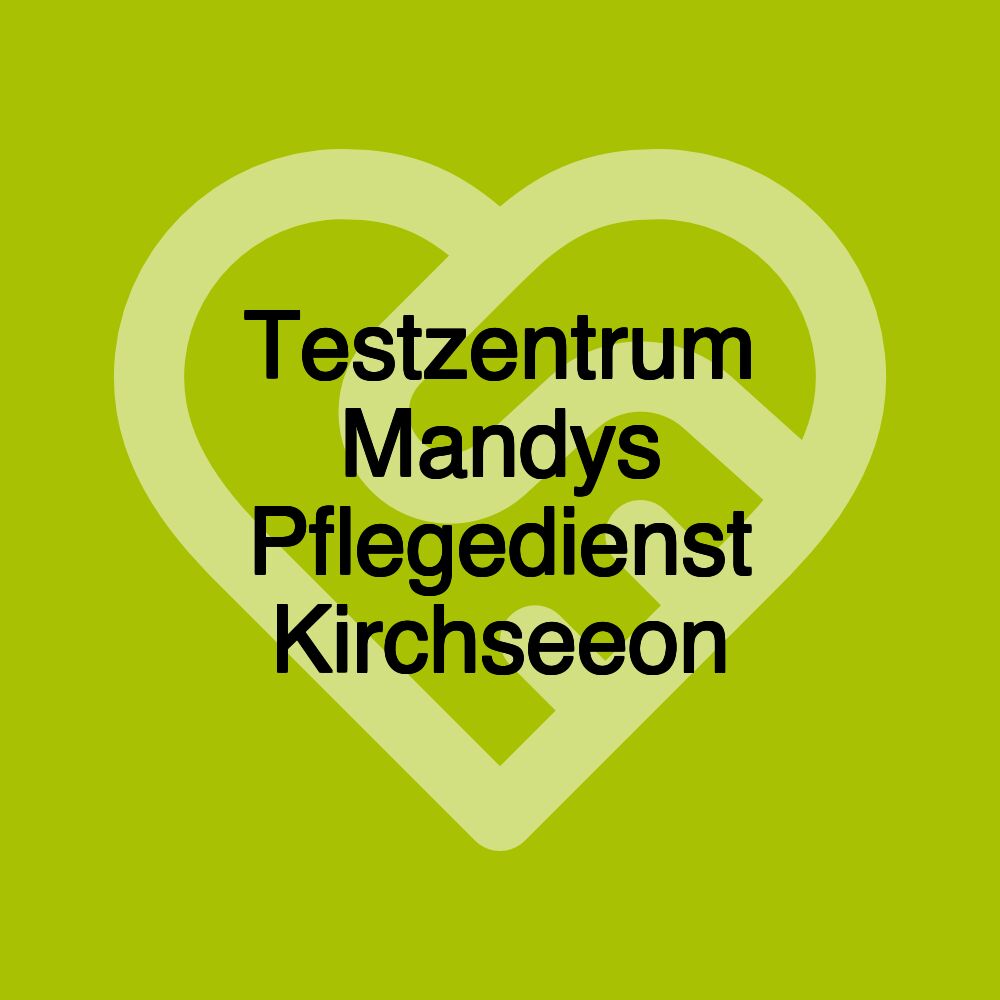 Testzentrum Mandys Pflegedienst Kirchseeon