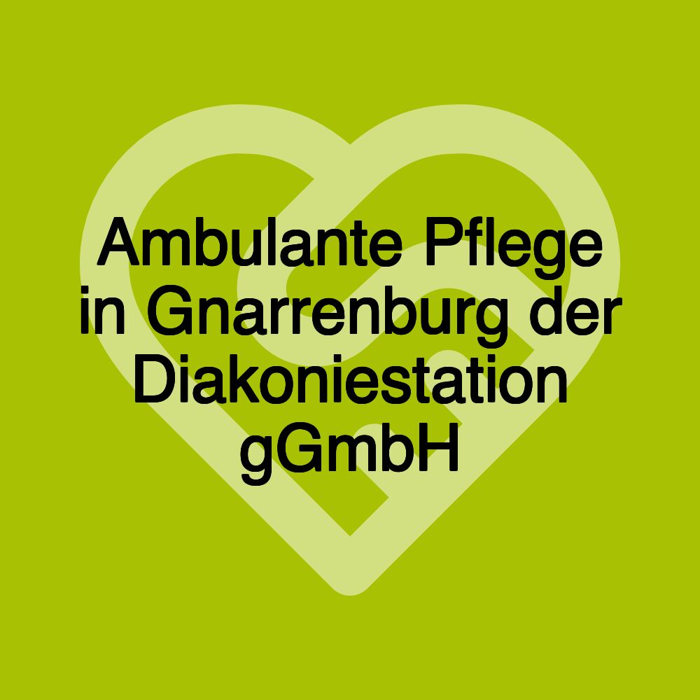 Ambulante Pflege in Gnarrenburg der Diakoniestation gGmbH