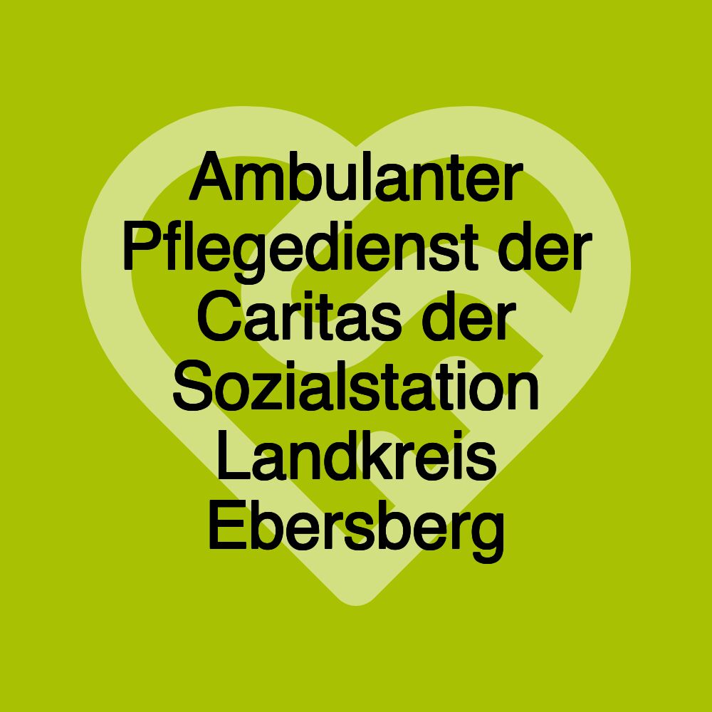 Ambulanter Pflegedienst der Caritas der Sozialstation Landkreis Ebersberg