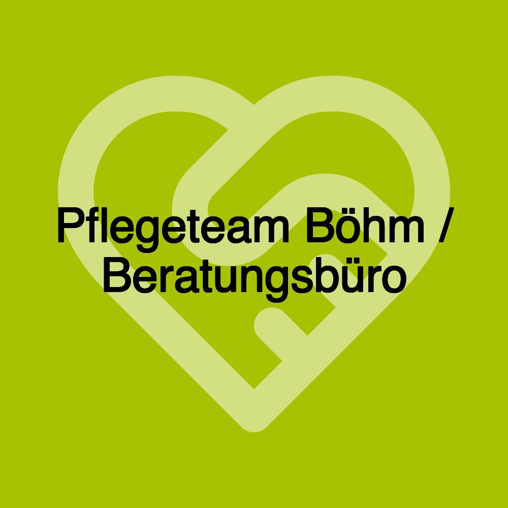 Pflegeteam Böhm / Beratungsbüro