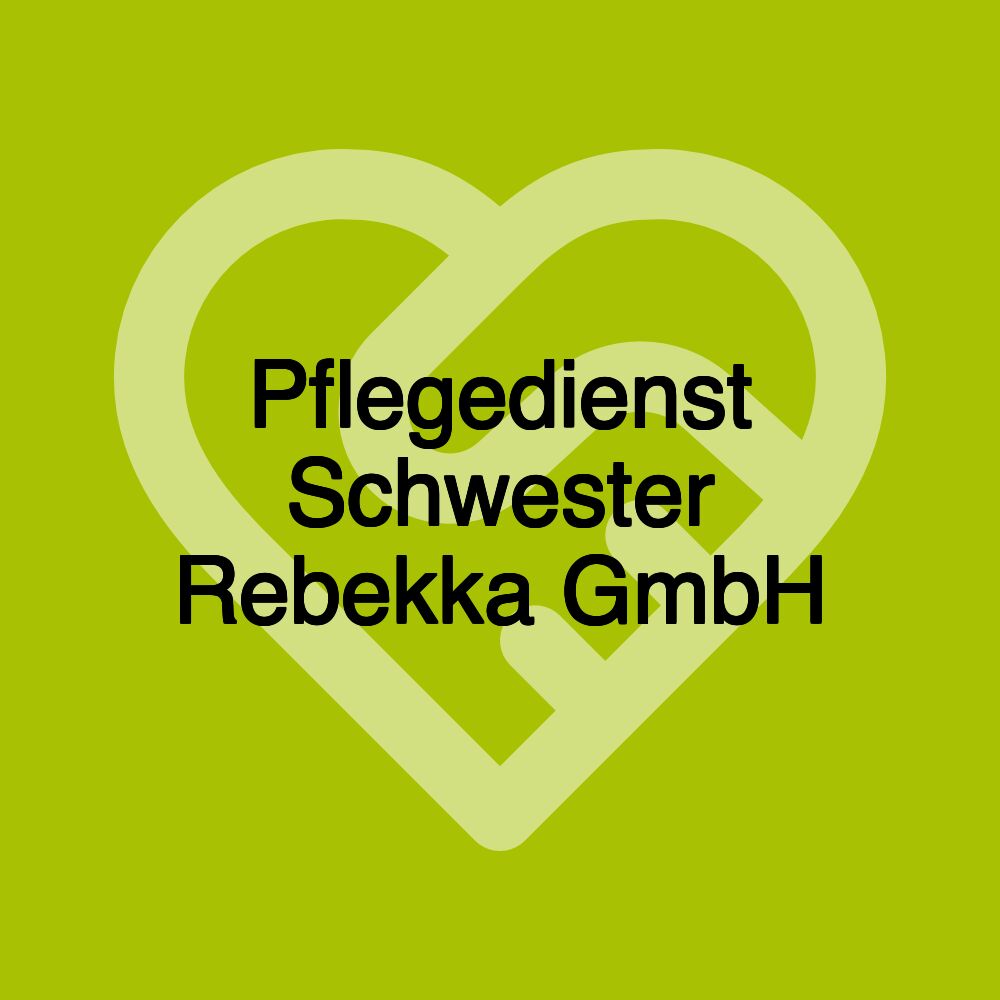 Pflegedienst Schwester Rebekka GmbH