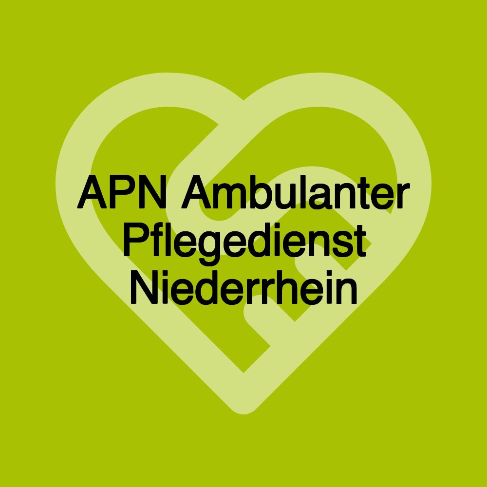 APN Ambulanter Pflegedienst Niederrhein