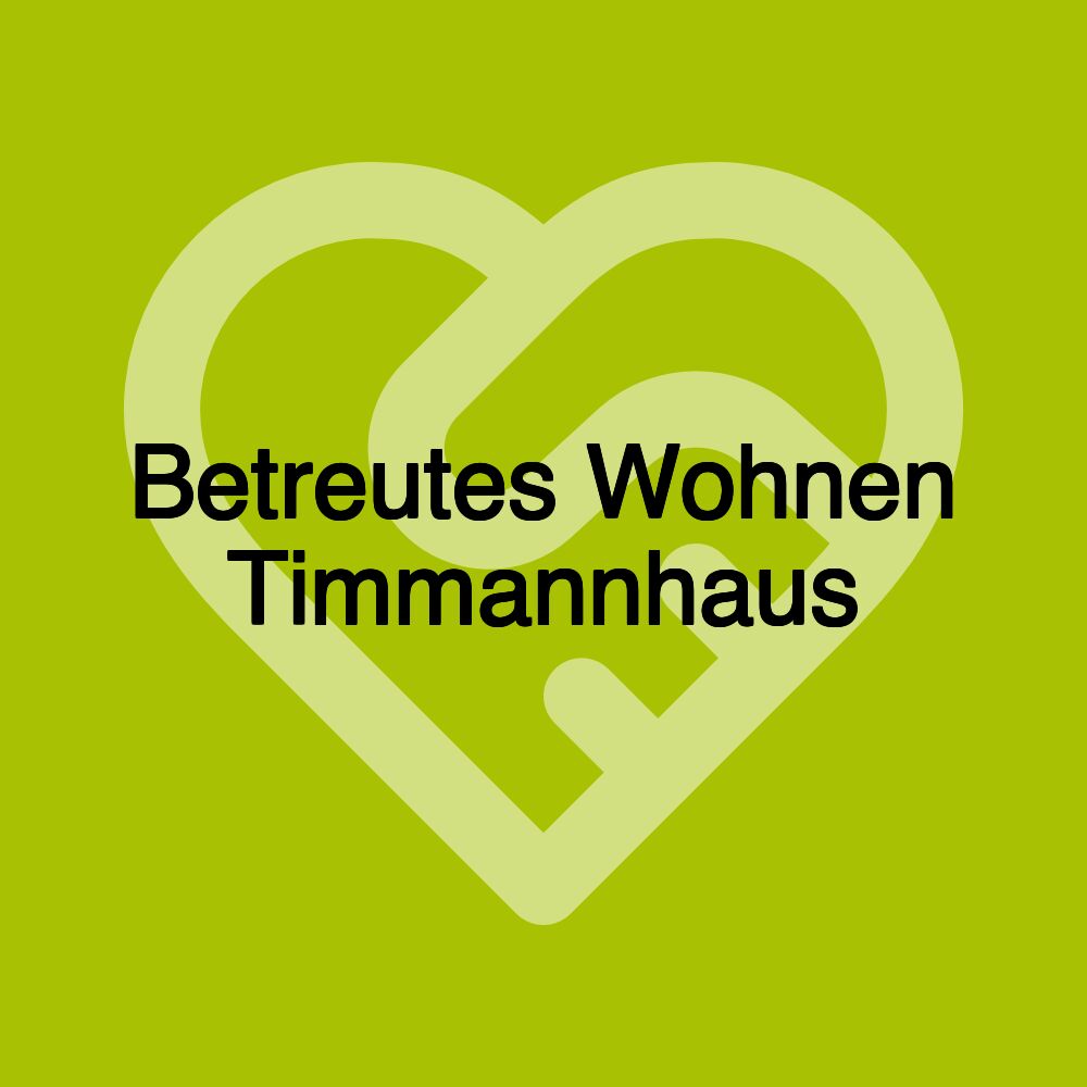 Betreutes Wohnen Timmannhaus