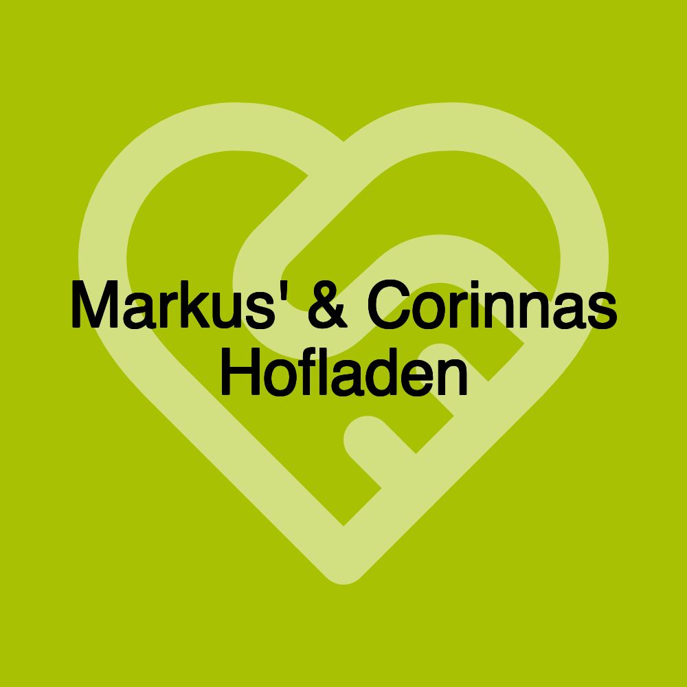 Markus' & Corinnas Hofladen