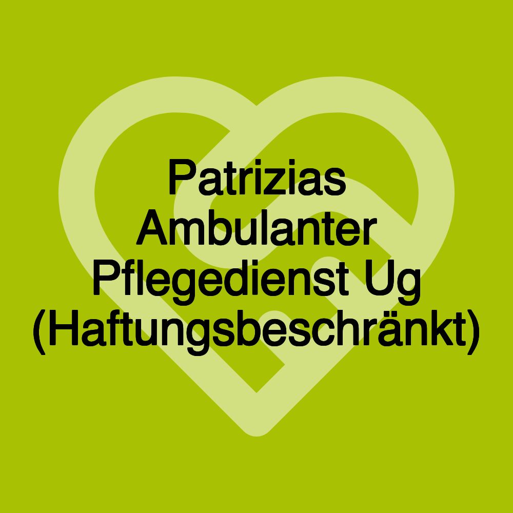 Patrizias Ambulanter Pflegedienst Ug (Haftungsbeschränkt)