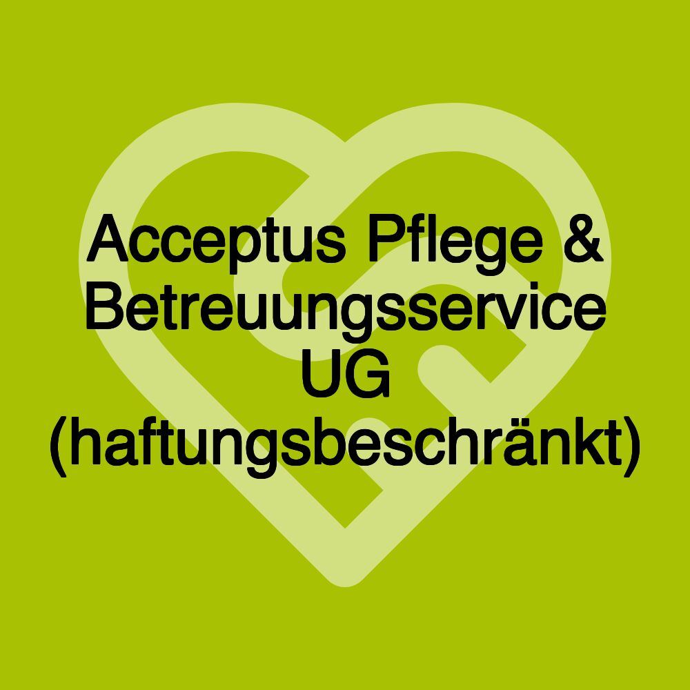 Acceptus Pflege & Betreuungsservice UG (haftungsbeschränkt)