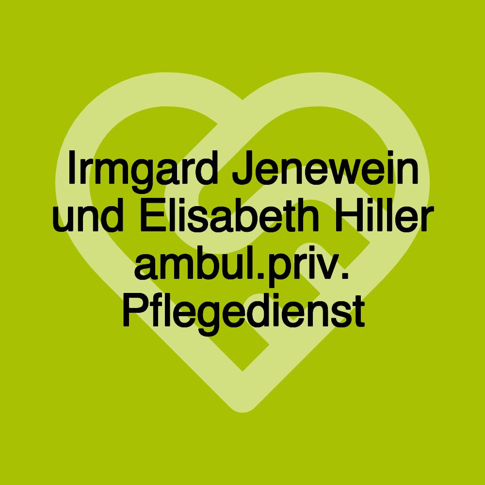 Irmgard Jenewein und Elisabeth Hiller ambul.priv. Pflegedienst