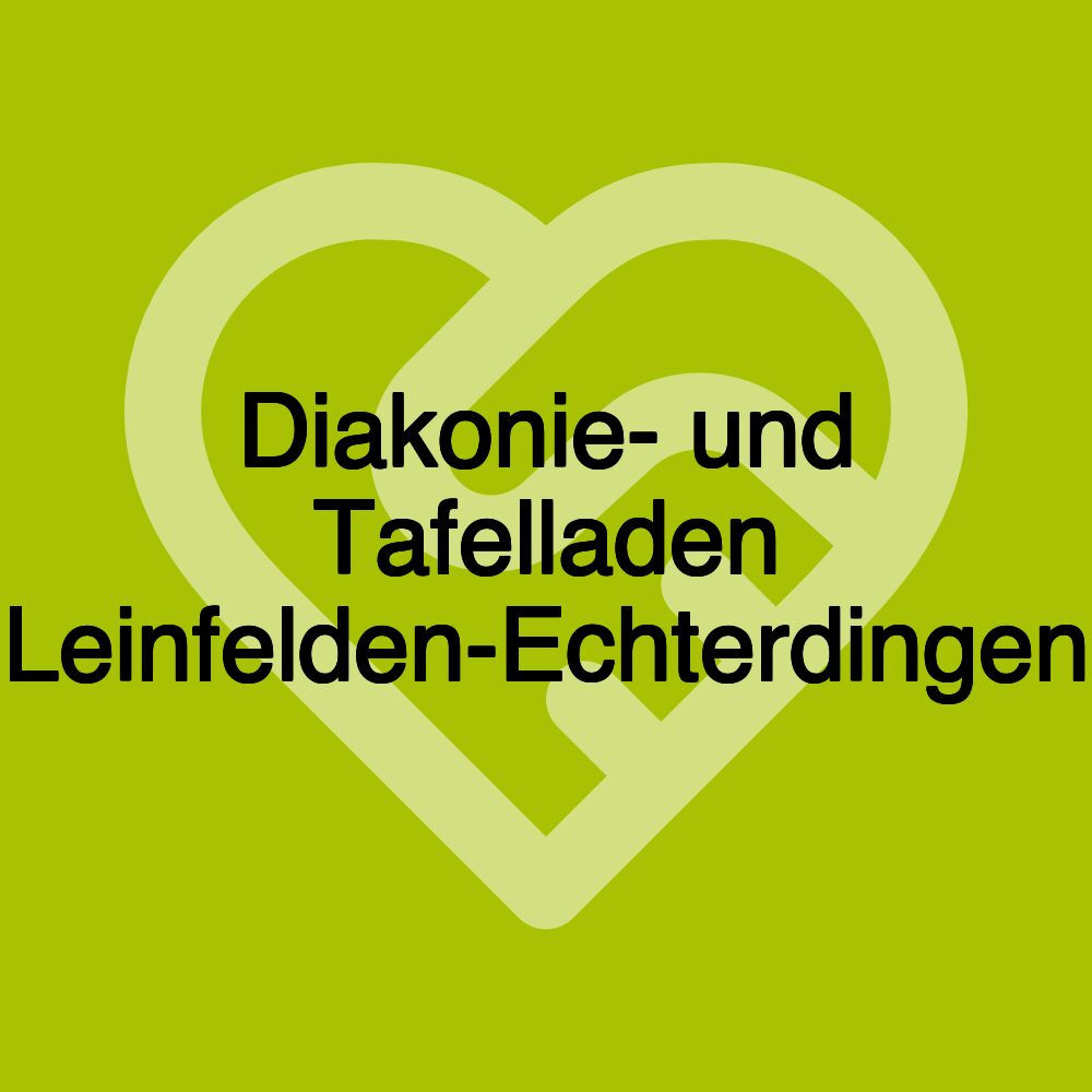 Diakonie- und Tafelladen Leinfelden-Echterdingen