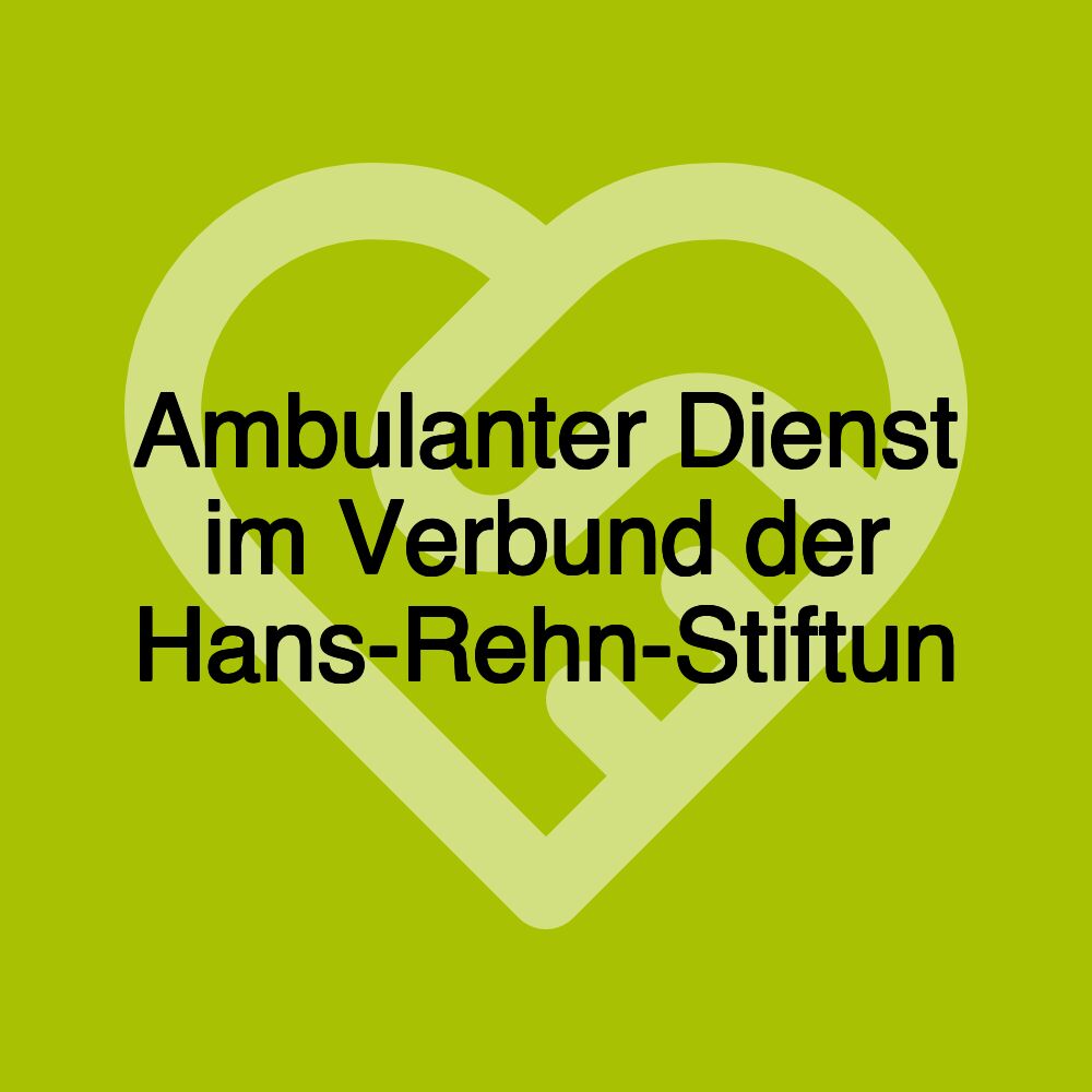 Ambulanter Dienst im Verbund der Hans-Rehn-Stiftun