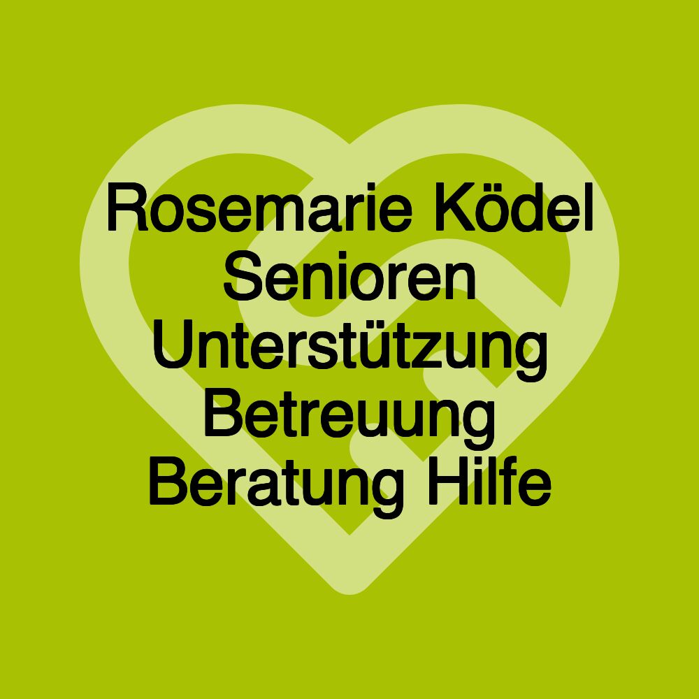 Rosemarie Ködel Senioren Unterstützung Betreuung Beratung Hilfe